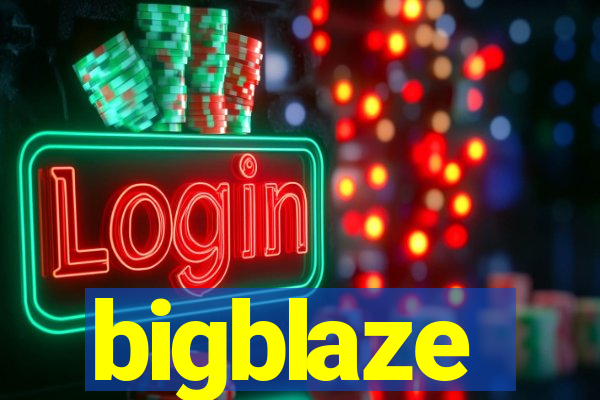 bigblaze