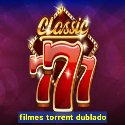 filmes torrent dublado