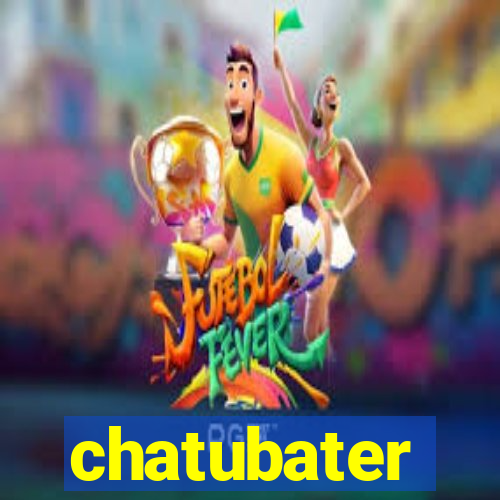 chatubater