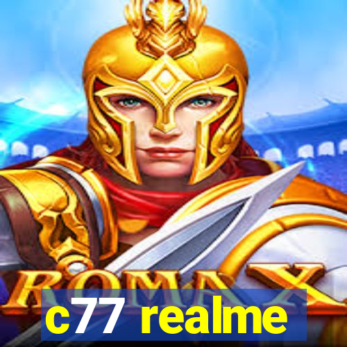 c77 realme