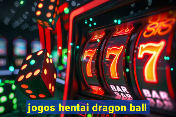 jogos hentai dragon ball