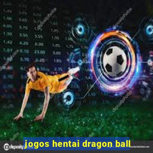 jogos hentai dragon ball