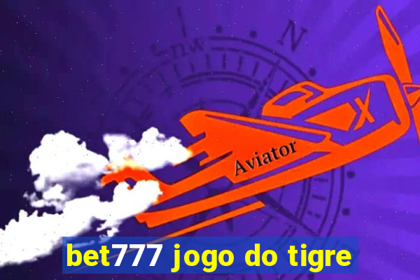 bet777 jogo do tigre