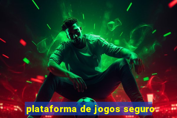 plataforma de jogos seguro