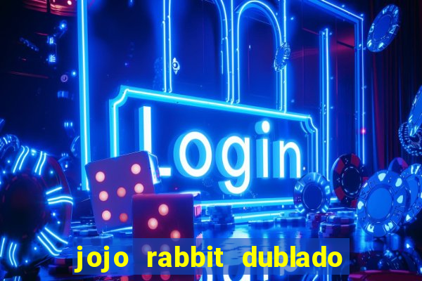 jojo rabbit dublado assistir online
