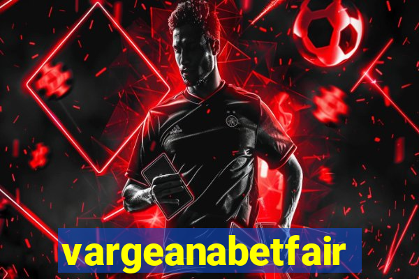 vargeanabetfair