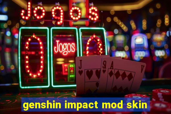 genshin impact mod skin