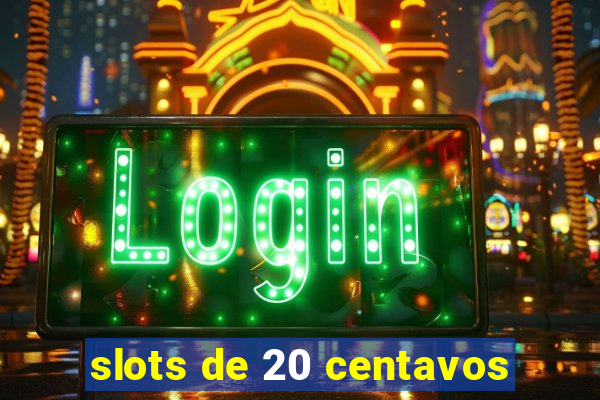 slots de 20 centavos