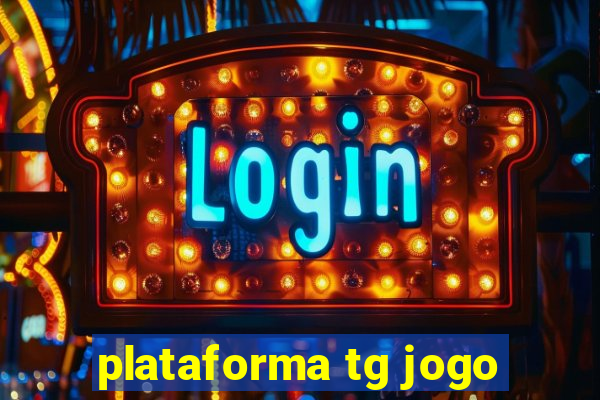 plataforma tg jogo