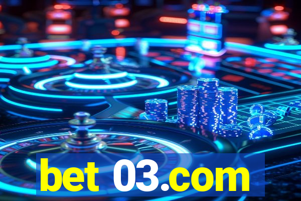 bet 03.com