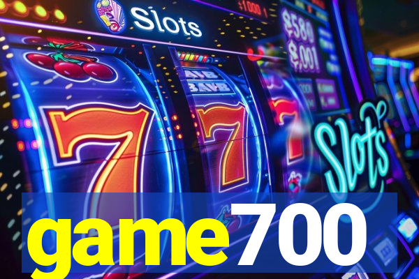 game700