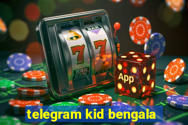 telegram kid bengala