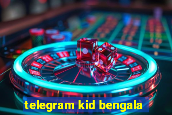 telegram kid bengala