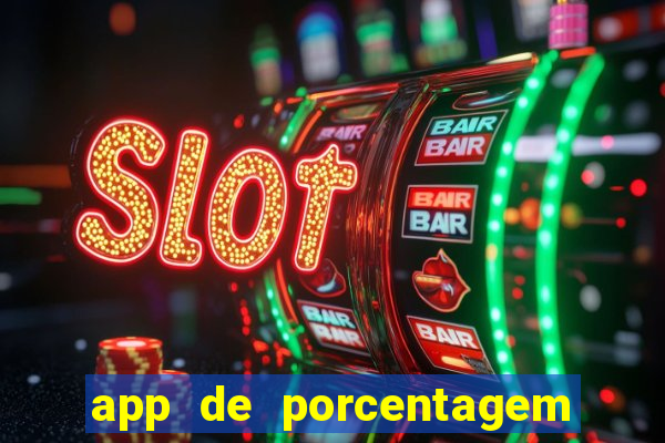 app de porcentagem de jogos slots