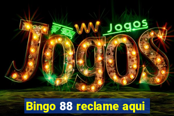 Bingo 88 reclame aqui