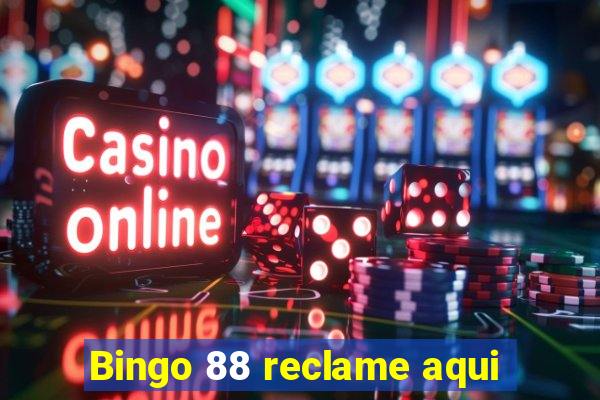 Bingo 88 reclame aqui