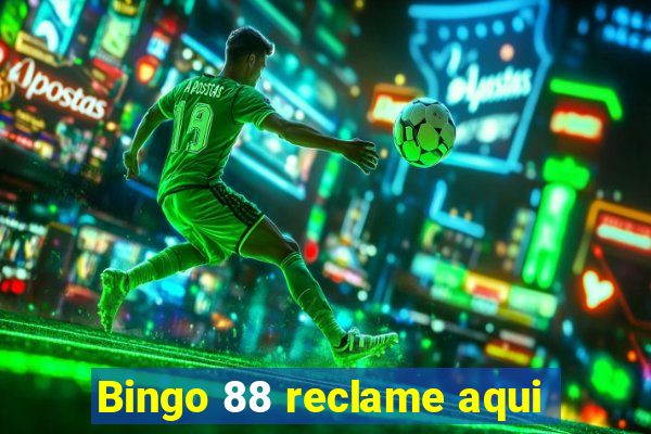 Bingo 88 reclame aqui