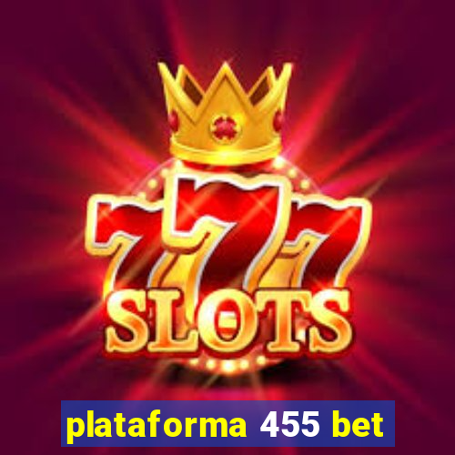 plataforma 455 bet
