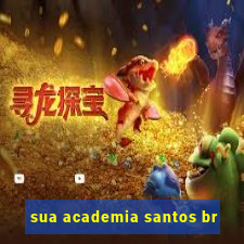 sua academia santos br