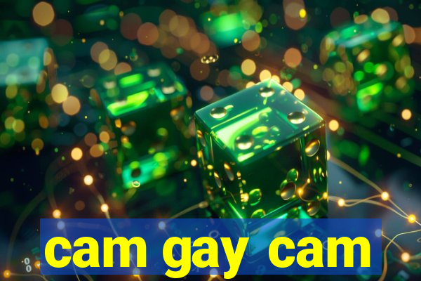cam gay cam