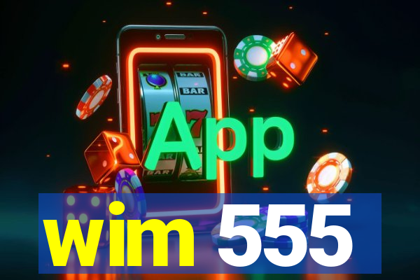 wim 555