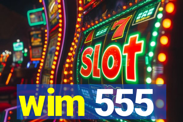 wim 555