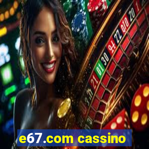 e67.com cassino