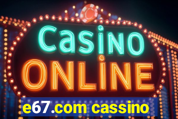 e67.com cassino
