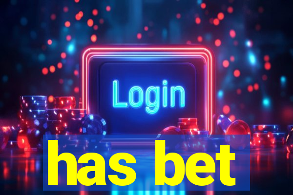 has bet