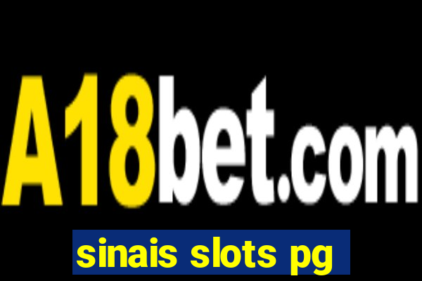 sinais slots pg