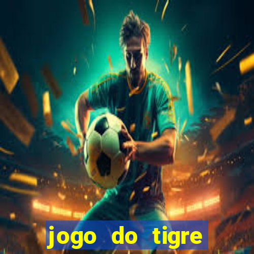 jogo do tigre minimo 1 real