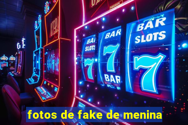 fotos de fake de menina