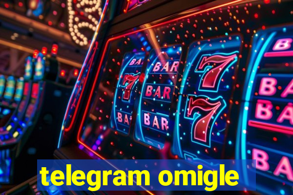 telegram omigle