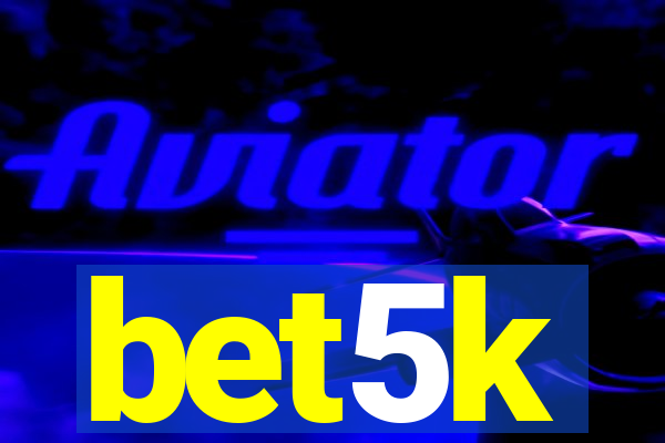 bet5k
