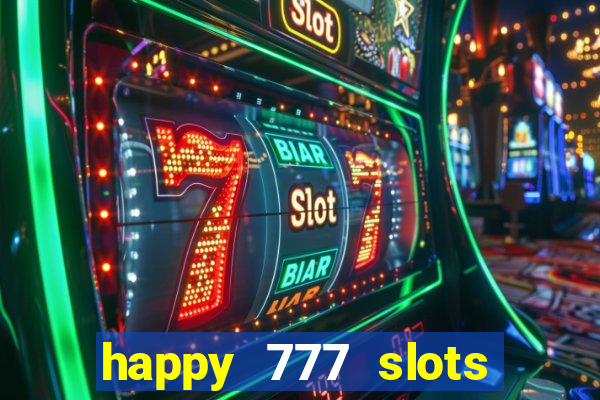 happy 777 slots paga mesmo