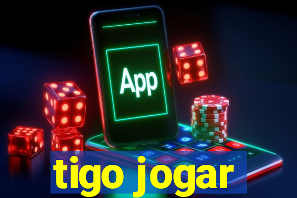 tigo jogar
