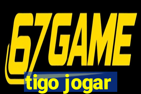 tigo jogar