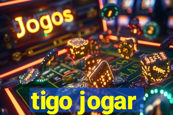 tigo jogar
