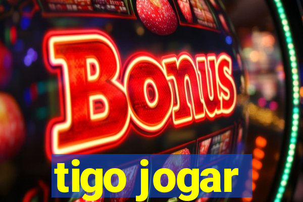 tigo jogar