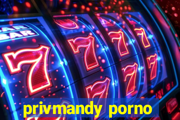 privmandy porno