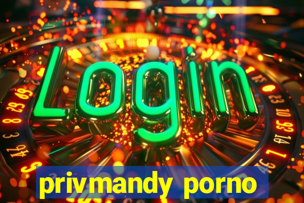 privmandy porno