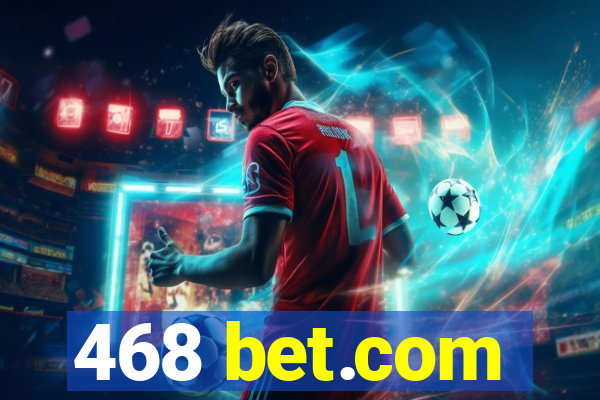 468 bet.com