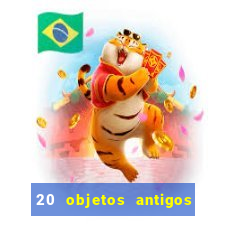 20 objetos antigos que hoje valem uma fortuna