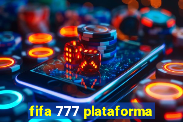 fifa 777 plataforma