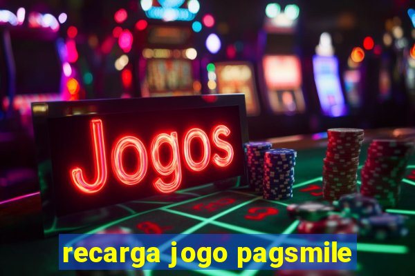 recarga jogo pagsmile