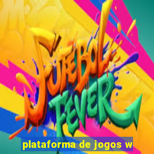 plataforma de jogos w