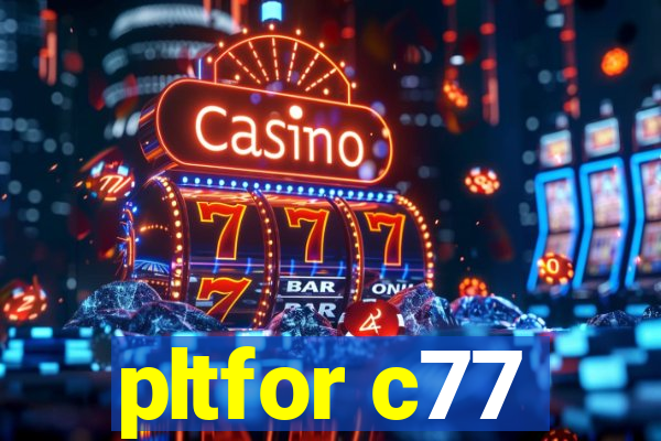 pltfor c77