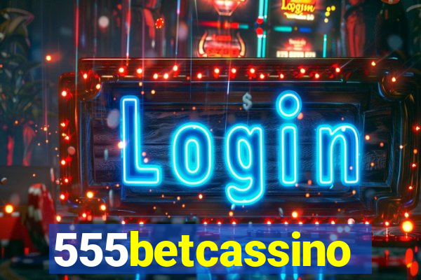 555betcassino