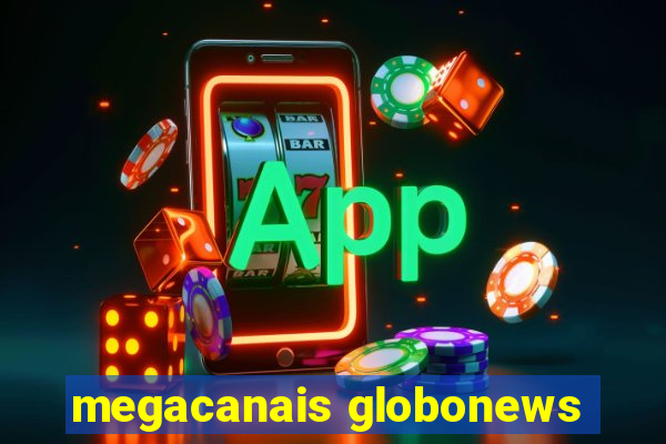 megacanais globonews