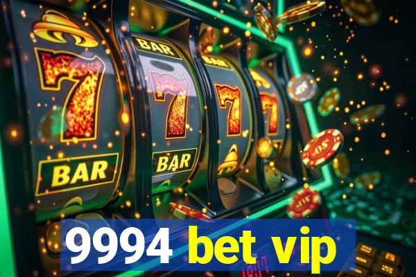 9994 bet vip
